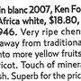 Lire le commentaire du Chenin Blanc 2007 de Ken Forrester - 7 mars (...)